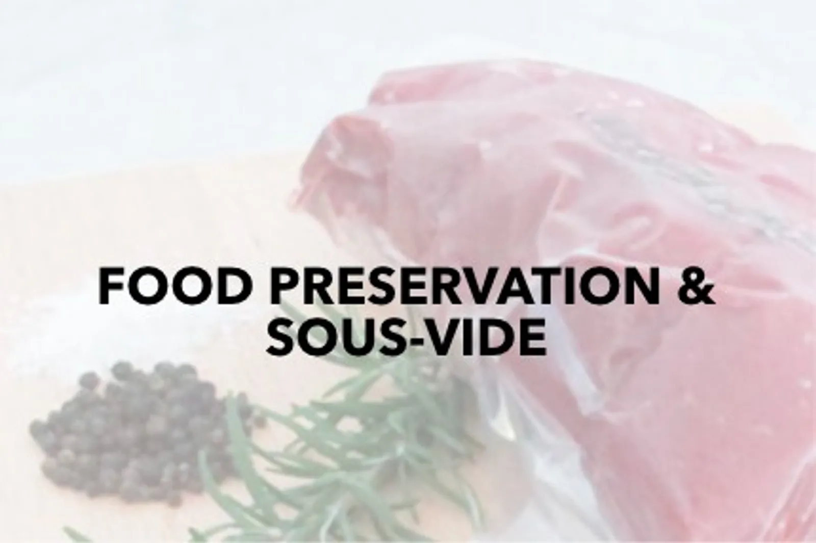 Food Preservation & Sous Vide